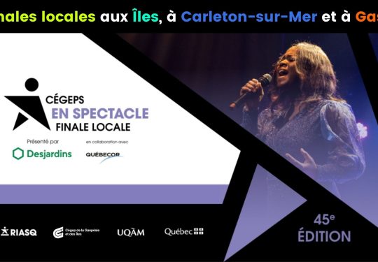  Le Cégep de la Gaspésie et des Îles invite la population à assister à Cégeps en spectacle